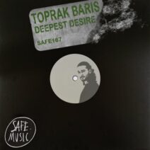 Toprak Baris - Deepest Desire (Incl. The Deepshakerz rework) [Safe Music]