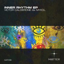Victor Calderone, Mykol - Inner Rhythm [MAT016]