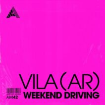 Vila (AR) - Weekend Driving - Extended Mixes [AM42]