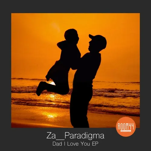 Za__Paradigma - Dad I Love You EP [Room44 Records]