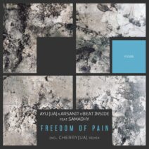AYU (UA), Arsanit, Beat Inside - Freedom Of Pain [Freegrant Music]