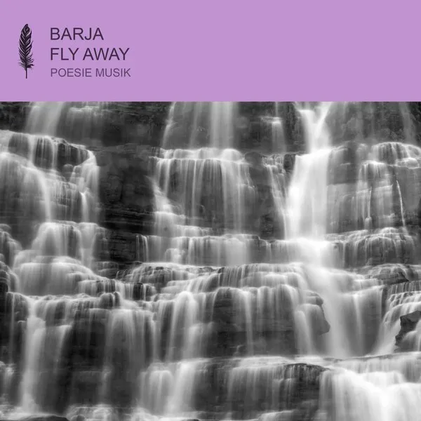 Barja - Fly Away [POESIE MUSIK]