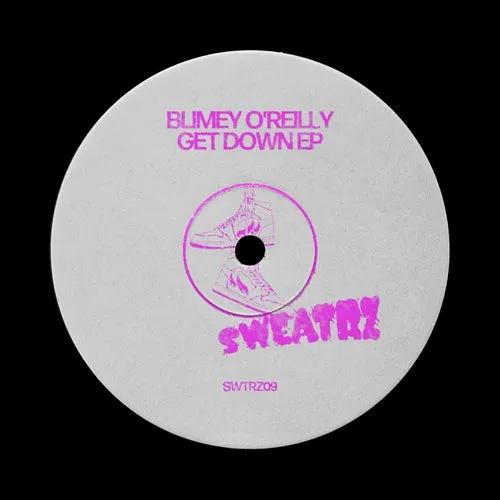 Blimey O'Reilly - Get Down [Sweatrz Records]