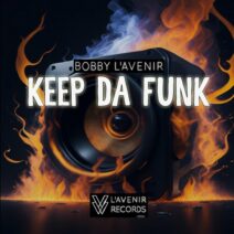 Bobby L'Avenir - Keep Da Funk [L'Avenir Records]