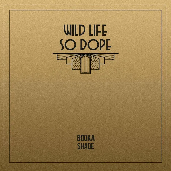 Booka Shade - Wild Life _ So Dope [Blaufield Music]