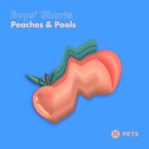 Boys' Shorts - Peaches & Pools EP [Pets Recordings]