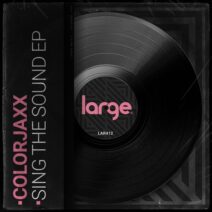 ColorJaxx - Sing The Sound EP [Large Music]