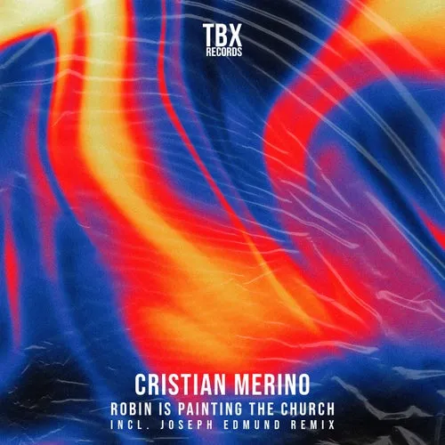 Cristian Merino - Robin Is Painting The Church EP [TBX Records]