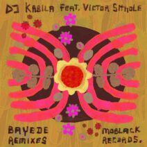 DJ Kabila - Bayede Remixes [MoBlack Records]