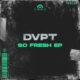 DVPT - So Fresh EP [Sequencer]
