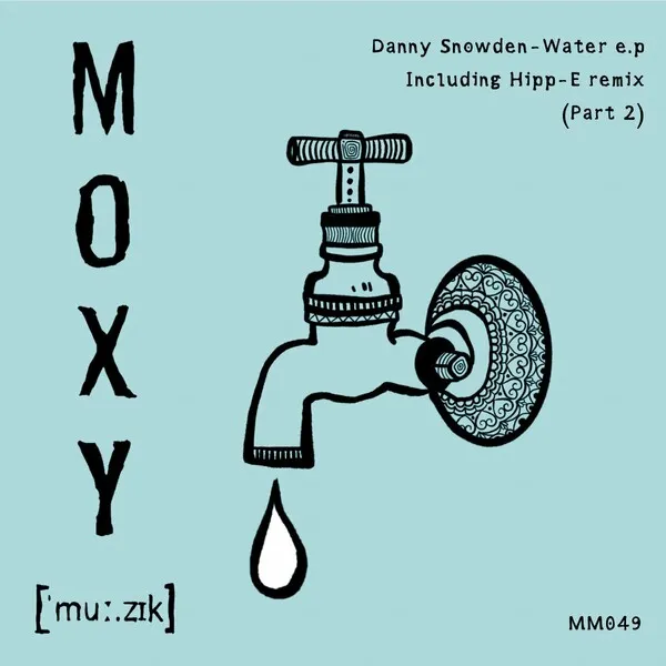 Danny Snowden – Water E.P (Part 2)