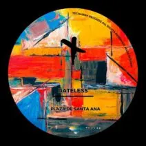 Dateless - Plaza de Santa Ana [Techaway Records]