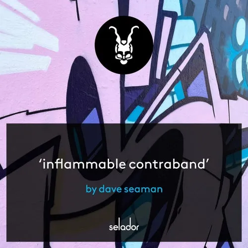 Dave Seaman - Inflammable Contraband [Selador]