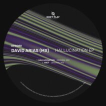 David Arias (MX) - Hallucination EP [Don't Play Recordings]
