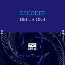 Decoder (EG) - Delusions [Déjà Vu Culture]