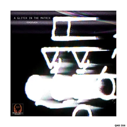 Dionigi – A Glitch In The Matrix