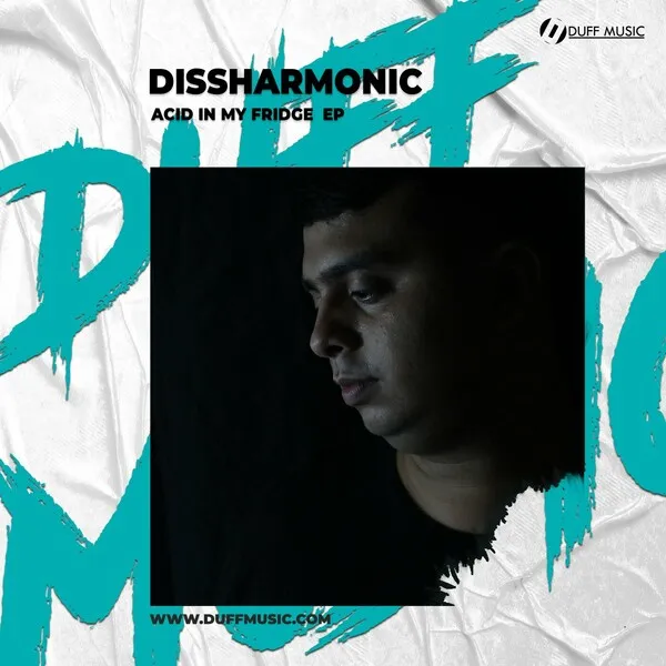 Dissharmonic - Acid In My Fridge EP [Duff Music]