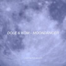 Dole & Kom - Moondancer [Smoking Hot Records]