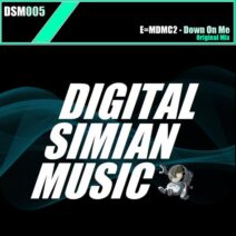 E=MDMC2 - Down On Me [Digital Simion Music]