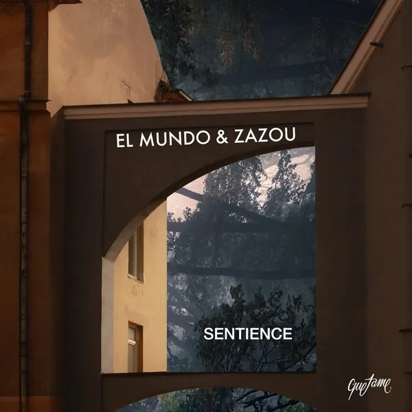 El Mundo, Zazou – Sentience [Quetame]