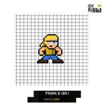 FRANK B (BR) - Can't See [Pixelate]