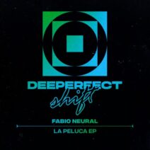 Fabio Neural, Havoc & Lawn - La Peluca EP [Deeperfect Shift]