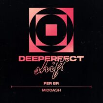 Fer BR - Middash [Deeperfect Shift]