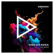 Gino Da Koda - Ima Boss [BNN RECORDS]