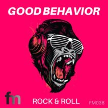 Good Behavior - Rock & Roll [Fyasko Music]