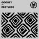 Goosey - Restless [HOTTRAX]
