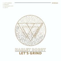 Harley Bobby - Let's Grind [Whoyostro White]