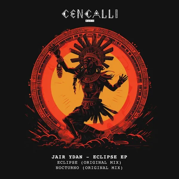 Jair Ydan - Eclipse EP [Cencalli Music]