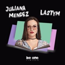 Juliana Mendez - Lastym [Be One Limited]