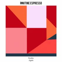 Kooku - Again [Routine Espresso Recordings]