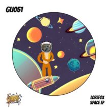 LoreFox - Space Ep [Groovy Love It]