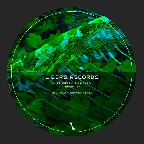 Luke Welsh, Mandalo - Break EP [Libero Records]