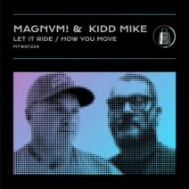 MAGNVM!, Kidd Mike - Let It Ride _ How You Move [My Techno Weighs A Ton]