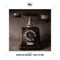 Make No Bones - Talk to Me [Eisenwaren]
