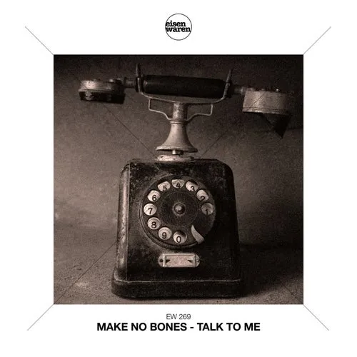 Make No Bones – Talk to Me