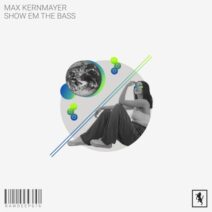 Max Kernmayer - Show Em The Bass [Rawsome Deep]