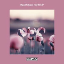 Miguel Palhares - Get It On EP [Piston Recordings ]