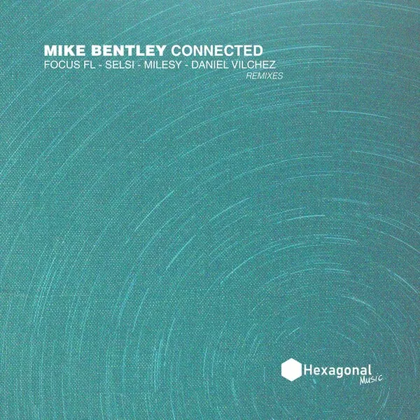 Mike Bentley - Connected [Hexagonal Music]