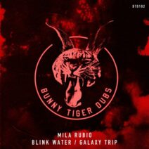 Mila Rubio - Blink Water _ Galaxy Trip [Bunny Tiger Dubs]