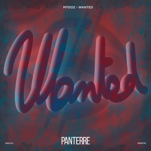 Mydoz - Wanted [Panterre Musique]