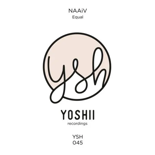 NAAiV - Equal [YOSHII Recordings]