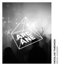 Nicolas Taboada - Space Vocoder [Arcane Music]