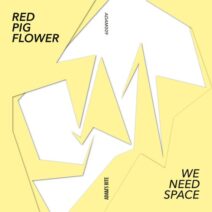 Red Pig Flower - We Need Space [Adam's Bite]