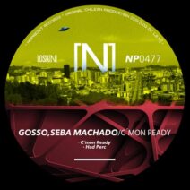 Seba Machado, GOSSO - C´ mon Ready [NOPRESET Records]