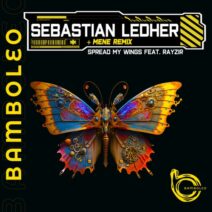 Sebastian Ledher, RAYZIR - Spread My Wings EP [Bamboleo]