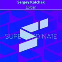 Sergey Kolchak - Splash [Superordinate Music]